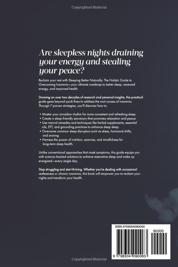 Sleeping Better Naturally - the Holistic Guide to Overcoming Insomnia: 7 Proven Strategies to Restore Deep, Restful Sleep